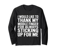 Thanks to My Middle Finger for Having My Back - Long Sleeve T-Shirt