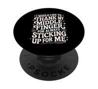 Thanks To My Middle Finger For Having My Back - PopSockets Adhesive PopGrip