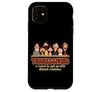 Thanksgiving a reason to put up with distant relatives Case for iPhone 11