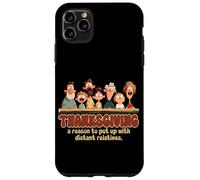 Thanksgiving a reason to put up with distant relatives Case for iPhone 11 Pro Max