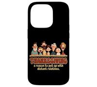 Thanksgiving a reason to put up with distant relatives Case for iPhone 14 Pro