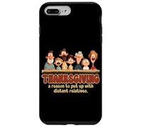 Thanksgiving a reason to put up with distant relatives Case for iPhone 7 Plus/8 Plus