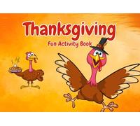 Thanksgiving Activity Book: Activities Include: Drawing Pages, Word Games, Would You Rather Questions & More
