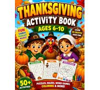 Thanksgiving Activity Book Ages 6-10: Fun Thanksgiving Coloring Pages, Mazes, Crossword Puzzles & Word Searches for Boys and Girls | Fall Holiday Learning Activities for Kids