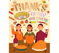 Thanksgiving Activity Book for Adults: Holiday Brain Games For Teens And Young Adults. Includes Sudoku, Coloring, Mazes, Word Search, Word Scramble and More!