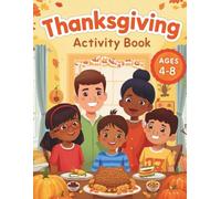 Thanksgiving Activity Book for kids (Ages 4-8): 8.5 x 11", 103 Fun Pages of Dot Marker, Dot to Dot, Mazes, Drawing, Shadow Matching and More | Fall Holiday Workbook for Learning and Play