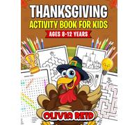 Thanksgiving Activity Book for Kids Ages 8-12 Years: Celebrate Gratitude with Coloring Pages, Mazes, Word Searches, and Holiday Fun