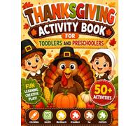 Thanksgiving Activity Book for Toddlers and Preschoolers: Fun Thanksgiving Coloring Pages, Easy Mazes, Simple Crossword Puzzles, Word Searches, and Holiday Learning Activities for Kids Ages 3-5