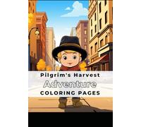 Thanksgiving Activity & Coloring Book: Pilgrim's Harvest Aventure Coloring Pages: Word Searches, Crosswords, & Coloring Pages Thanksgiving-themed, ... Gift for Vacations, Holidays, & Free Times