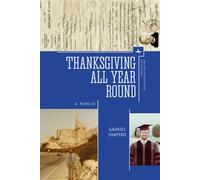 Thanksgiving All Year Round : A Memoir