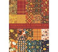 Thanksgiving and Fall Scrapbook Paper: Scrapbooking Supplies for Arts and Crafts
