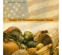Thanksgiving CD: Quincy Choral Society - Thanksgiving CD 'Come, Ye Thankful People, Come'