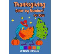 Thanksgiving Color By Number for Kids: A Fun Fall Activity Book with Easy Number Coloring Pages for Boys and Girls Ages 5-12
