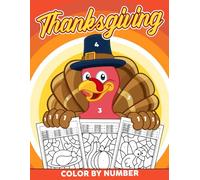 Thanksgiving Color By Number: Large Print Autumn Feast Animals and Cozy Scenes Coloring Book for All Ages to Enjoy Creative Calm and Stress Relief