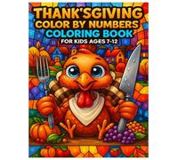 Thanksgiving Color by Numbers Coloring Book for Kids Ages 7-12: Festive Thanksgiving Art for Kids at Home & School With Cute Turkey, Pumpkin, Harvest Scenes to Color.