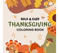 Thanksgiving Coloring Book: 40 Bold and Easy Coloring Pages with Pumpkins, Turkeys, Pies, Autumn Leaves and More!, Perfect gift for Kids and Adults to Relax and Fun!
