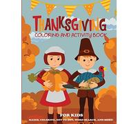 Thanksgiving Coloring Book and Activity Book for Kids: Mazes, Coloring, Dot to Dot Puzzles, Word Search, and More! (Kids Thanksgiving Books)
