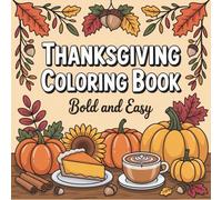 Thanksgiving Coloring Book Bold and Easy: Cozy Fall Scenes with Gratitude Quotes on Every Left Page for Inspiration and Mindfulness