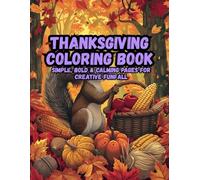 Thanksgiving Coloring Book: Cute, Bold & Relaxing Fall Pages for Stress-Free | Fun Holiday Activity Book