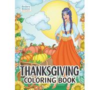 Thanksgiving Coloring Book: Festive Art, Cozy Fall Fun & Seasonal Creativity | 30 Charming Harvest Scenes to Color | Wholesome Autumn Art for All Ages ... | Heartwarming Autumn Scenes for Gratitude
