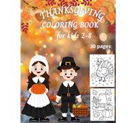 Thanksgiving Coloring Book For Kids: 30 Different Ideas To Celebrate Thanksgiving Day, Coloring Pages For Children 2-8 , Cozy Autumn: Cute & Simple