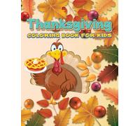Thanksgiving Coloring Book for Kids: 50 Fun and Unique Easy Designs with Turkeys, Pumpkins, Pilgrims, Autumn Leaves, and Harvest Season
