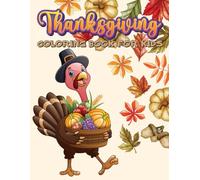 Thanksgiving Coloring Book for Kids: 50 Fun and Unique Easy Designs with Turkeys, Pumpkins, Pilgrims, Autumn Leaves, and Harvest Season