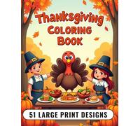 Thanksgiving Coloring Book for Kids: 51 Large Print Designs: Fun Fall Coloring Pages with Turkeys, Pumpkins, Pilgrims, Squirrels, Harvest Scenes and More for Kids Ages 4-10