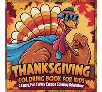 Thanksgiving Coloring Book for Kids: Bold and Easy Autumn Simple Designs A Crazy, Fun Turkey Escape Adventure