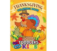 Thanksgiving Coloring Book for Kids: Easy to color designs with Pumpkins, Turkeys and Autumn leaves for kids with ages 2 and up (Holiday's)
