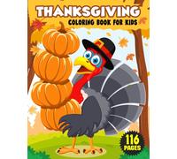 Thanksgiving Coloring Book for Kids : Simple and Easy Thanksgiving Coloring and Activity Book with Turkeys, Pumpkins, Candles, Fruits, Vegetables, Autumn Leaves, Chickens, Ducks, Cakes, Birds, Horses