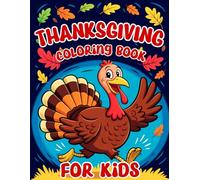 Thanksgiving Coloring Book for Kids: Simple, Fun & Easy Pages Featuring Cute Turkeys, Pumpkins, Pilgrims, and Other Cozy Fall Designs for Children and ... Holiday Season. (Thanksgiving gift for kids)