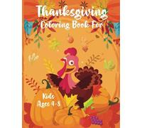 Thanksgiving Coloring Book for Toddlers, Big Kids, and Adults: 30 pages of Thanksgiving theme fun coloring pages with Turkeys, Autumn, Harvest, and Fall fun pictures