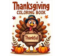 Thanksgiving Coloring Book: Fun Turkey, Pumpkins, Autumn Leaves, and Harvest Scenes Coloring Pages for Stress Relief