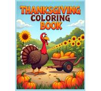 Thanksgiving Coloring Book: Harvest Farm Scenes with Turkey, Pumpkins, Corn Coloring Pages for Stress Relief