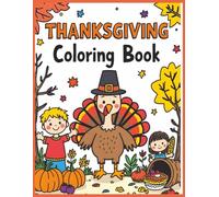 Thanksgiving Coloring Book: Simple Thanksgiving Coloring Pages for Toddlers & Preschool Kids Ages 2-7 | Turkeys, Pumpkins, Fall Leaves & Family ... | Fun Early Learning & Holiday Activity Book