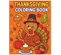 Thanksgiving Coloring Book: Turkey & Friends: Fun Thanksgiving Coloring Book for Kids with 50+ Cute Turkeys, Pumpkins & Fall Friends to Color and Celebrate the Season of Thanks