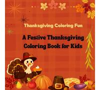 Thanksgiving Coloring Fun: A Festive Thanksgiving Coloring Book for Kids