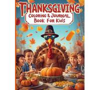Thanksgiving Coloring & Journal Book for Kids: Fun Holiday Activity Book with Journaling Pages and Cute Coloring Scenes for Boys and Girls