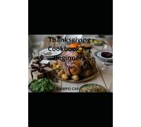 Thanksgiving Cookbook for Beginners: Easy & Delicious Holiday Recipes with Turkey, Pumpkin, and Family Favorites to Celebrate