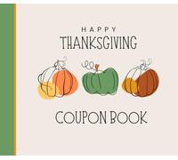 Thanksgiving Coupon Book - 20 Fun and Creative Family Activity Coupons: Unique and Fun Ideas to Enjoy with Family - Games, Activities, and Special Moments