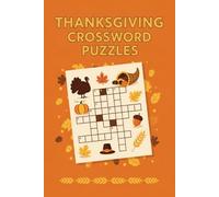 Thanksgiving Crossword Puzzles: 60 Fun Thanksgiving-Themed Crossword Puzzles for Adults - Large Print - With Solutions (Brain Puzzle Books)