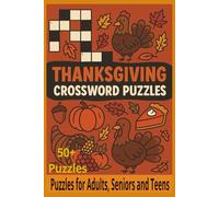 Thanksgiving Crosswords Puzzles: Crosswords Puzzles with Easy to Read Print About Thanksgiving, Gift for Holidays, Relaxation and More / 6x9 inches, 110 pages / 50+ Puzzles