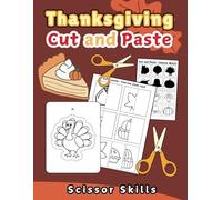 Thanksgiving Cut & Paste: Scissor Skills Activity Book for Toddlers, Kindergarten Cute and Simple Cutting