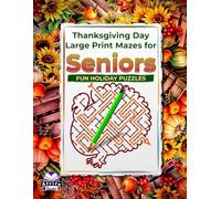 Thanksgiving Day Large Print Mazes for Seniors: Brain Games for Elderly People with Relaxing and Fun Holiday Puzzles to Boost Memory