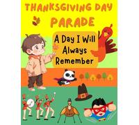 Thanksgiving Day Parade: A Day I Will Always Remember