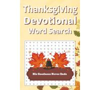 Thanksgiving Devotional Word Search: Easy to Read Word Search Puzzle for Reflection, Gratitude and Thankfulness | 6x9 inches, 120 Pages | 40 + Puzzle ... Holidays, Bible Study and Time With the Lord
