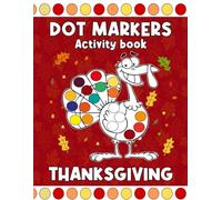 Thanksgiving Dot Markers Activity Book: Big Dot Marker Activity Book for Toddlers & Preschool Kids | Fun Thanksgiving Coloring with Turkeys, Pumpkins, and Fall Leaves | Ages 2-5