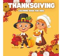 THANKSGIVING: Fall and Thanksgiving Coloring Book For Kids: 50 Big and Fun Designs in Simple Bold Illustrations: Autumn Leaves, Turkeys, Pumpkins and more! For Kids Ages 4-8.
