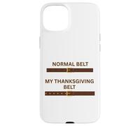 Thanksgiving Feast Belt Grandmas Cooking Family Dinner Fun Case for iPhone 15 Plus